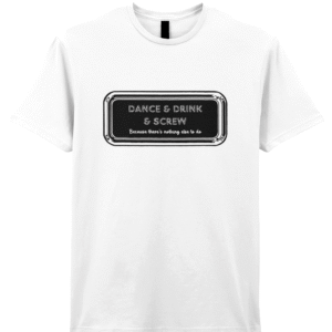 Pulp Inspired - Dance and Drink and Screw Ringspun T-Shirt 2 colours
